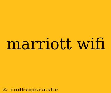 Marriott Wifi