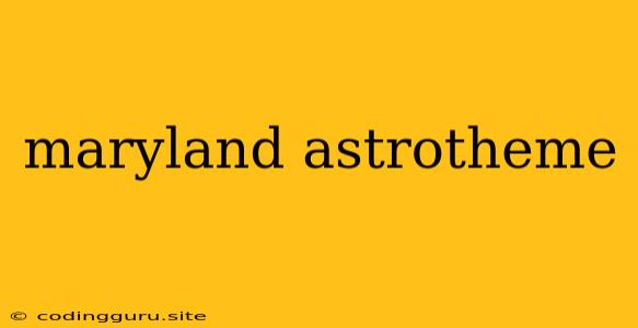 Maryland Astrotheme