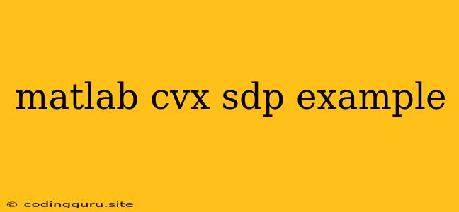 Matlab Cvx Sdp Example