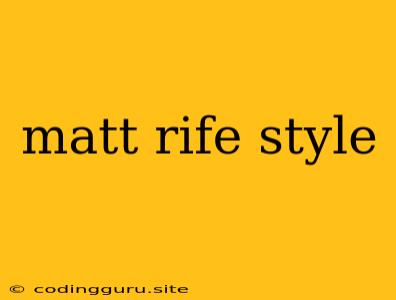 Matt Rife Style