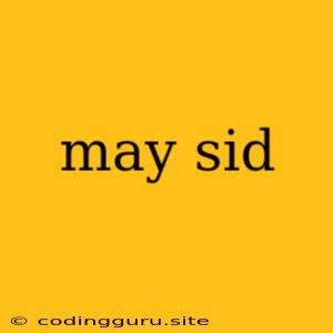 May Sid