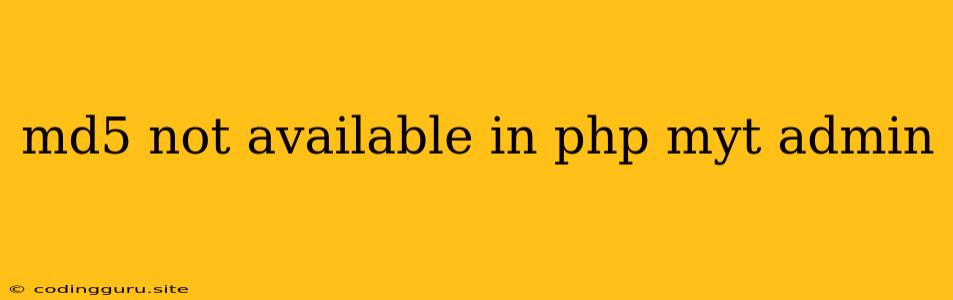 Md5 Not Available In Php Myt Admin