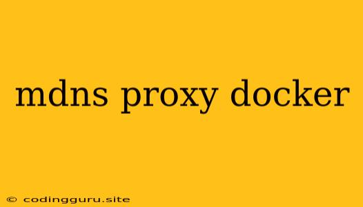 Mdns Proxy Docker