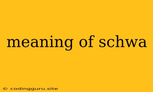 Meaning Of Schwa