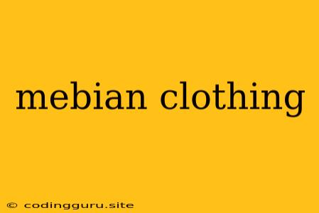 Mebian Clothing