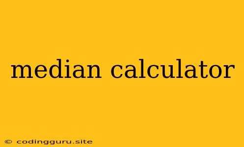 Median Calculator