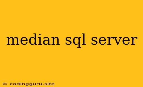 Median Sql Server