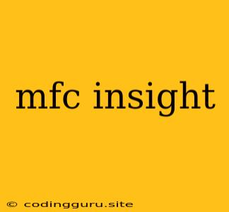 Mfc Insight