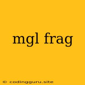 Mgl Frag