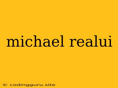 Michael Realui