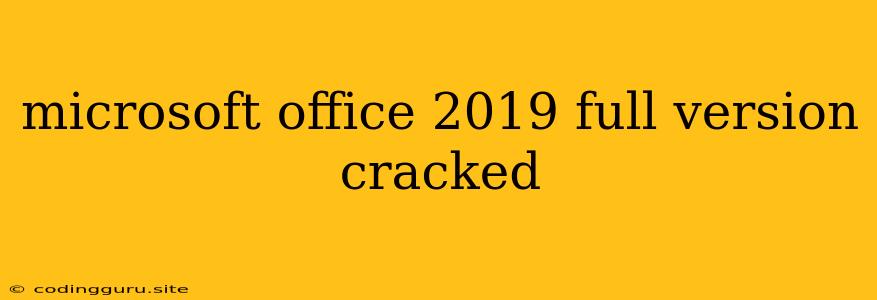 Microsoft Office 2019 Full Version Cracked