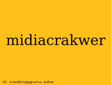 Midiacrakwer