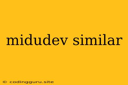 Midudev Similar