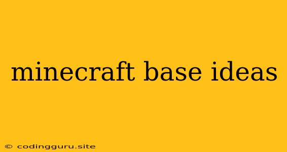 Minecraft Base Ideas