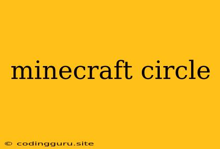 Minecraft Circle