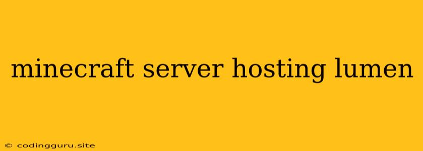 Minecraft Server Hosting Lumen