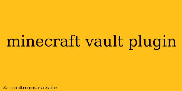 Minecraft Vault Plugin