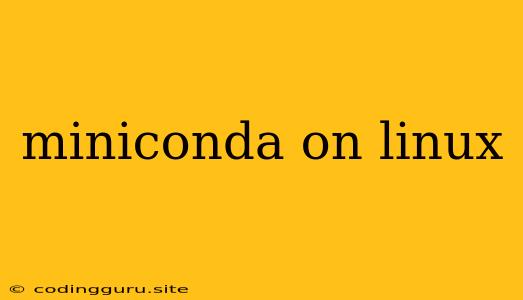 Miniconda On Linux