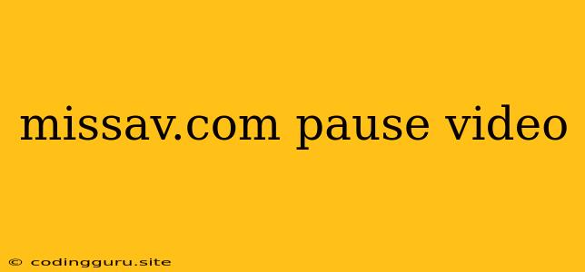 Missav.com Pause Video