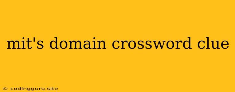 Mit's Domain Crossword Clue