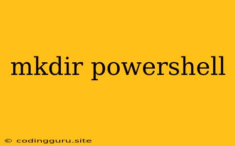 Mkdir Powershell