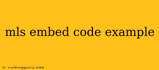 Mls Embed Code Example