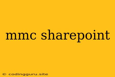 Mmc Sharepoint