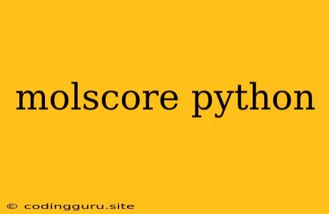 Molscore Python