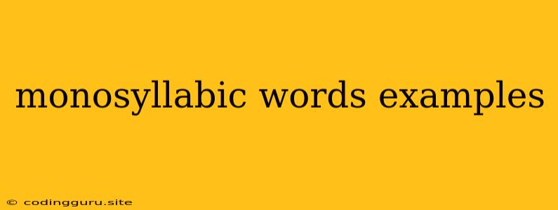 Monosyllabic Words Examples