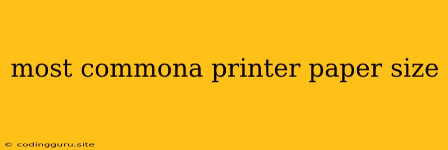 Most Commona Printer Paper Size