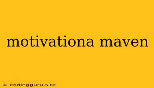 Motivationa Maven