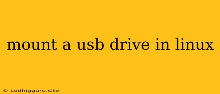 Mount A Usb Drive In Linux