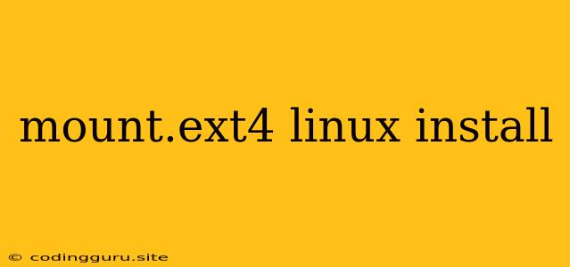 Mount.ext4 Linux Install