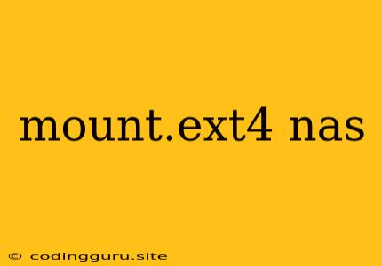 Mount.ext4 Nas