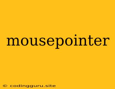 Mousepointer