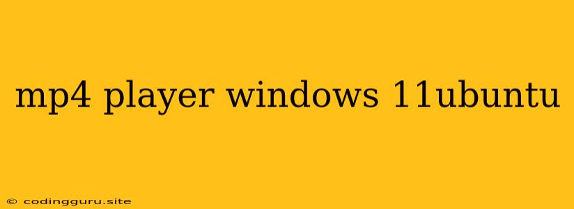 Mp4 Player Windows 11ubuntu