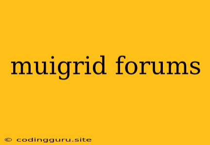 Muigrid Forums