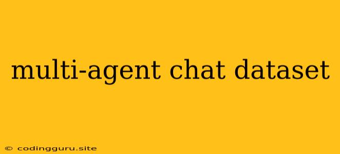 Multi-agent Chat Dataset