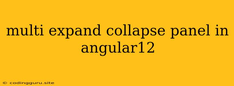 Multi Expand Collapse Panel In Angular12