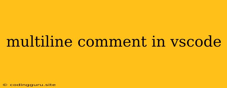 Multiline Comment In Vscode