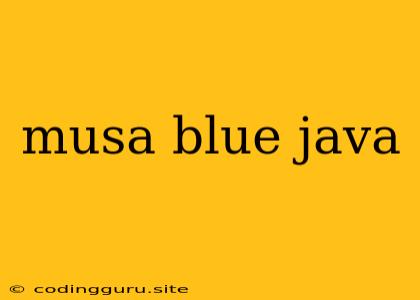 Musa Blue Java