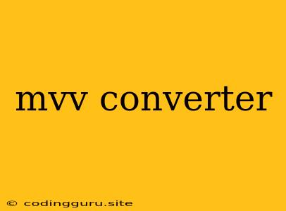 Mvv Converter