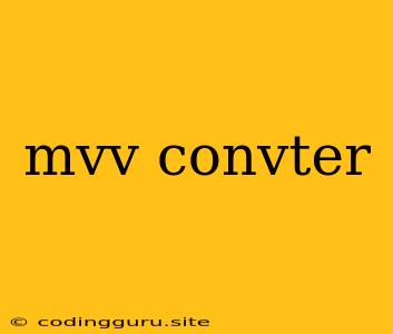 Mvv Convter