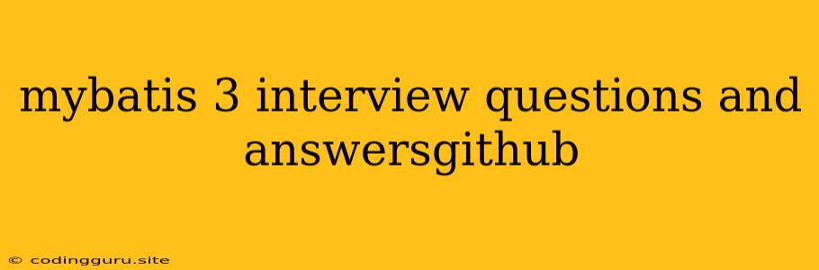 Mybatis 3 Interview Questions And Answersgithub