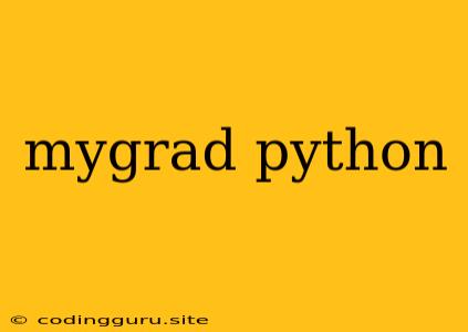 Mygrad Python