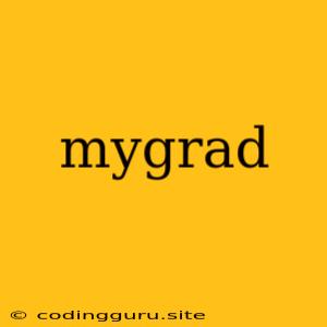 Mygrad