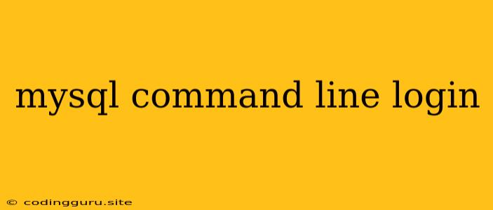 Mysql Command Line Login