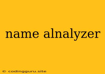 Name Alnalyzer