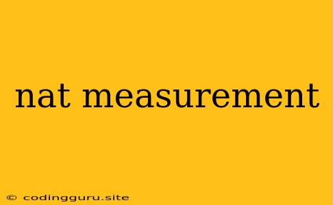 Nat Measurement