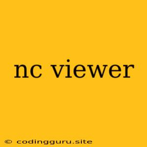 Nc Viewer